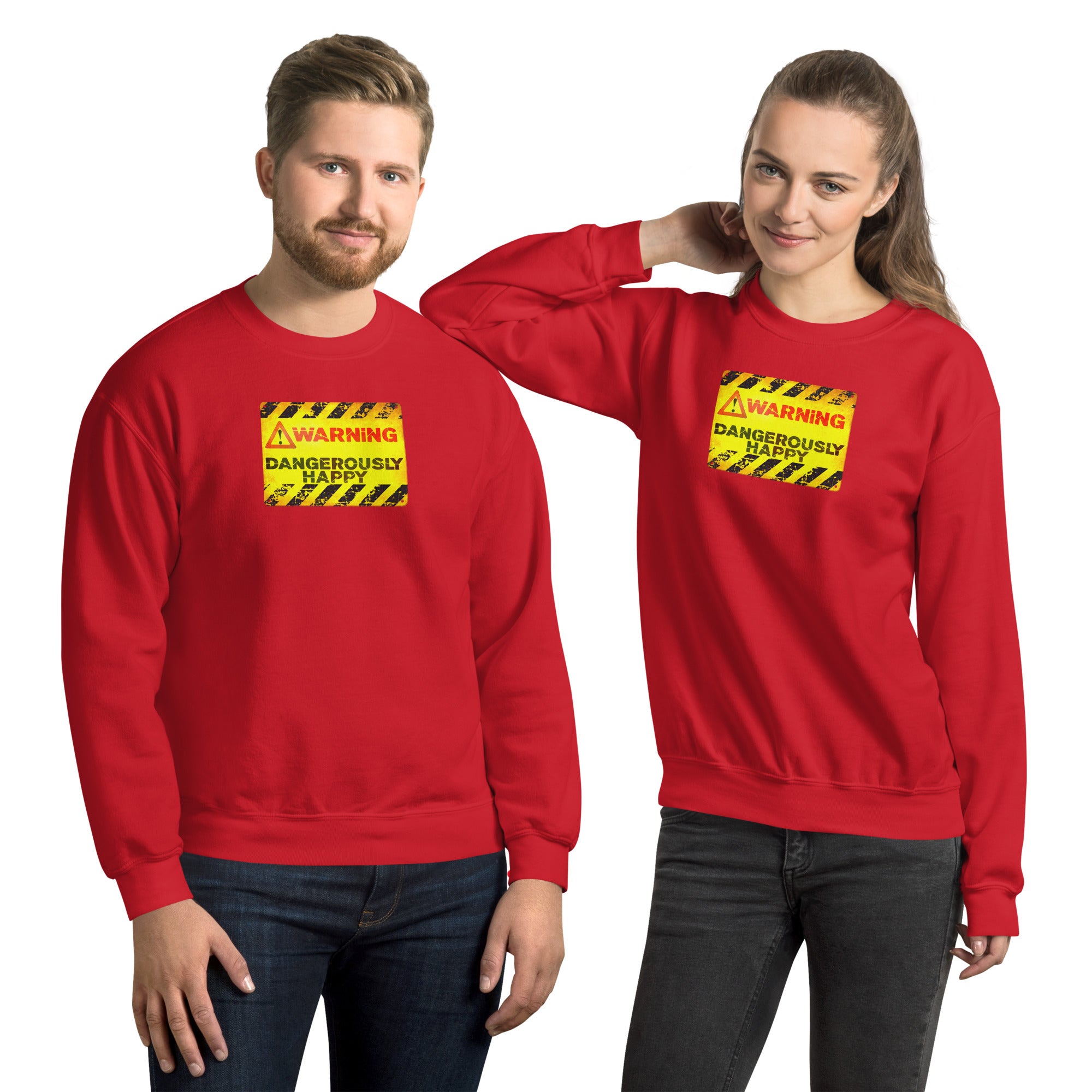 Warning Dangerously Happy Unisex Sweatshirt