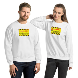 Warning Dangerously Happy Unisex Sweatshirt