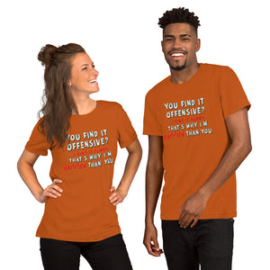 You find it offensive Unisex t-shirt